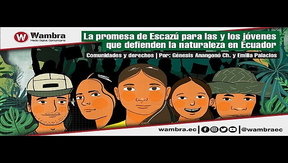 La promesa de Escazu para las y los jovenes que defienden la naturaleza en Ecuador